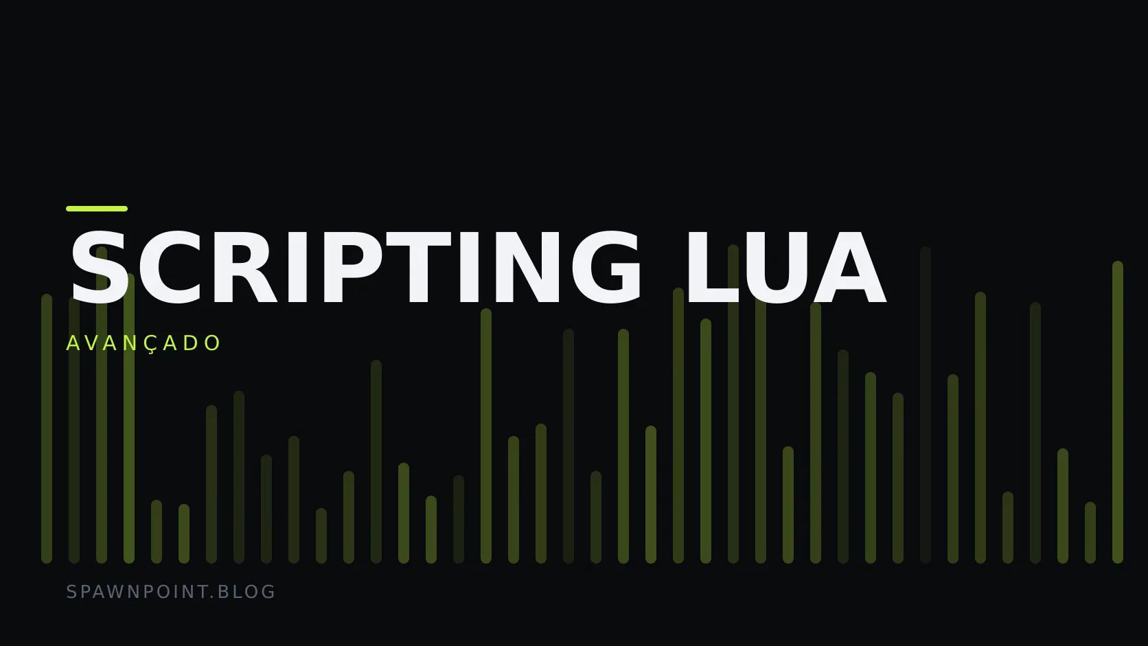 Placa tipográfica com a categoria Scripting Lua em destaque, o nível avançado abaixo, e um campo de barras verticais verde-limão sobre fundo escuro.