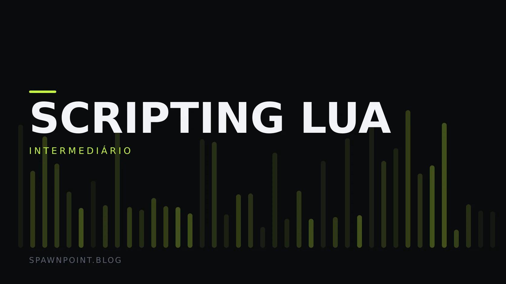 Placa tipográfica com a categoria Scripting Lua em destaque, o nível intermediário abaixo, e um campo de barras verticais verde-limão sobre fundo escuro.