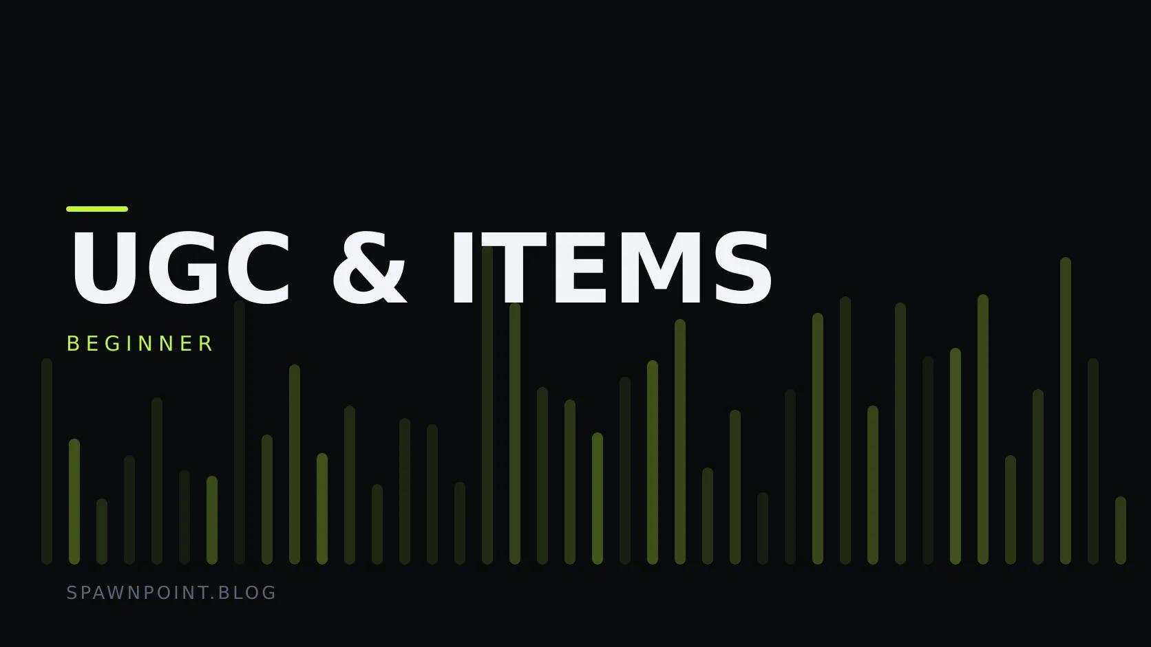 Typographic plate with the UGC & Items category in large type, the beginner level below it, and a field of vertical lime green bars on a dark background.