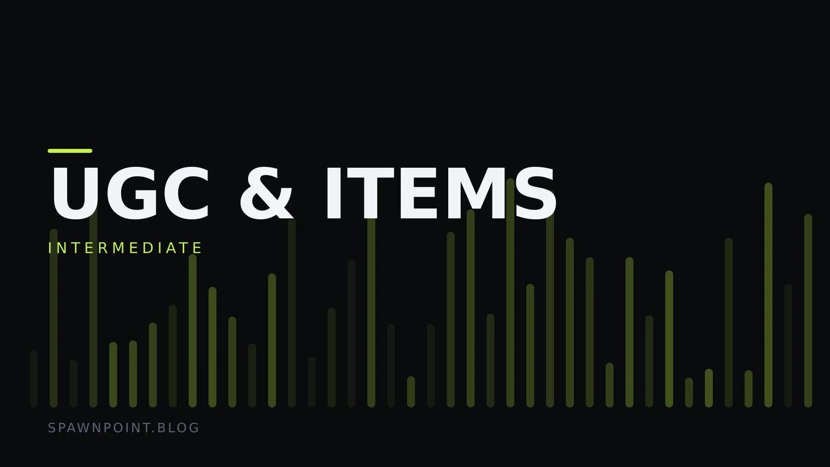 Typographic plate with the UGC & Items category in large type, the intermediate level below it, and a field of vertical lime green bars on a dark background.