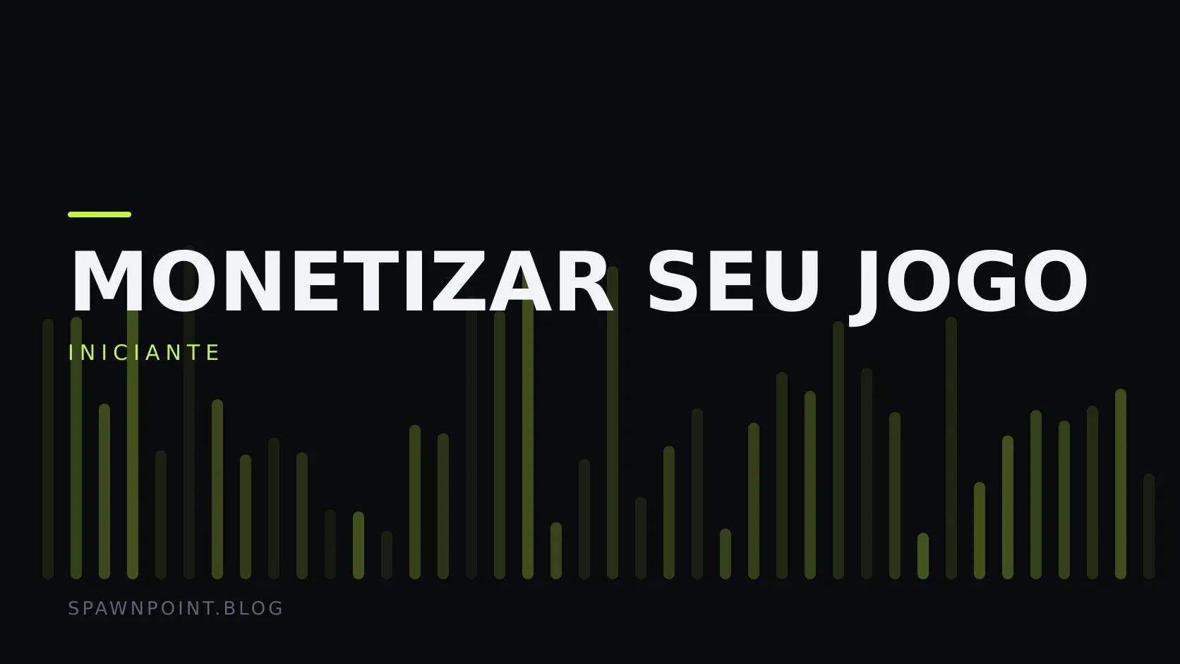Placa tipográfica com a categoria Monetizar seu jogo em destaque, o nível iniciante abaixo, e um campo de barras verticais verde-limão sobre fundo escuro.