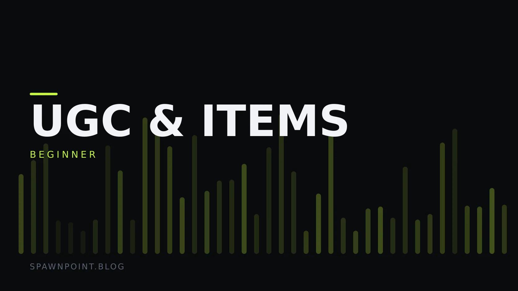 Typographic plate with the UGC & Items category in large type, the beginner level below it, and a field of vertical lime green bars on a dark background.