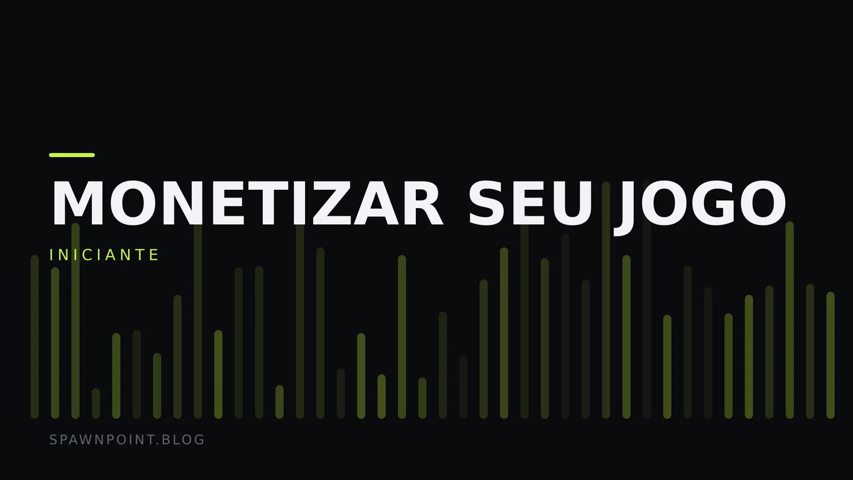 Placa tipográfica com a categoria Monetizar seu jogo em destaque, o nível iniciante abaixo, e um campo de barras verticais verde-limão sobre fundo escuro.