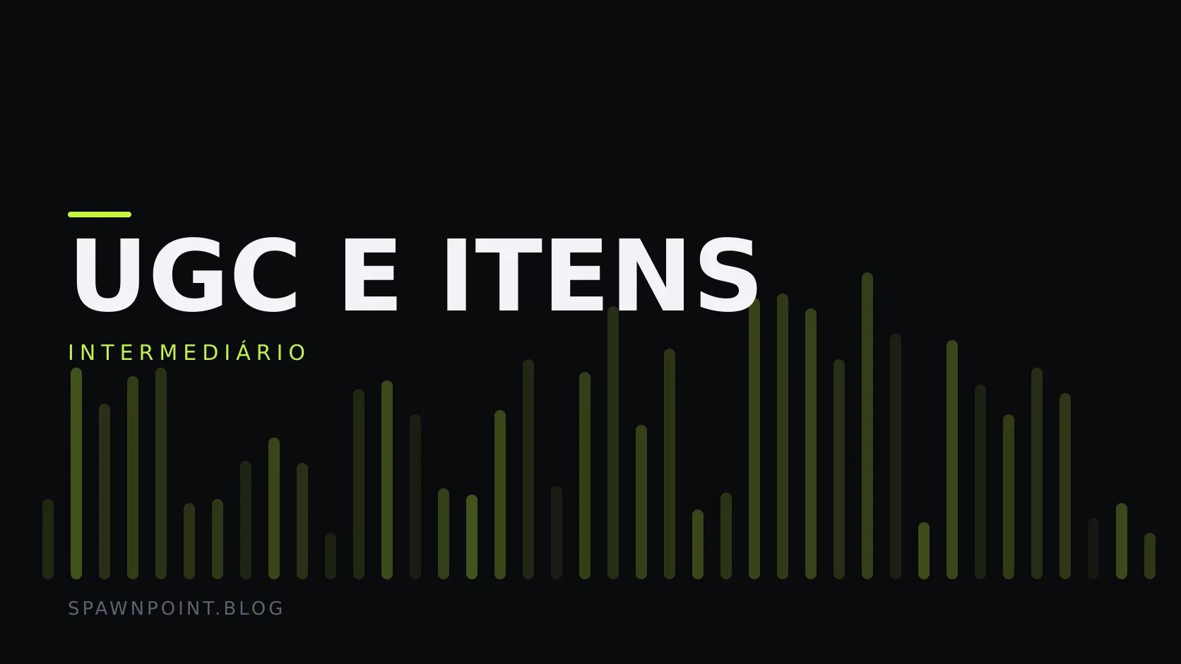 Placa tipográfica com a categoria UGC e itens em destaque, o nível intermediário abaixo, e um campo de barras verticais verde-limão sobre fundo escuro.