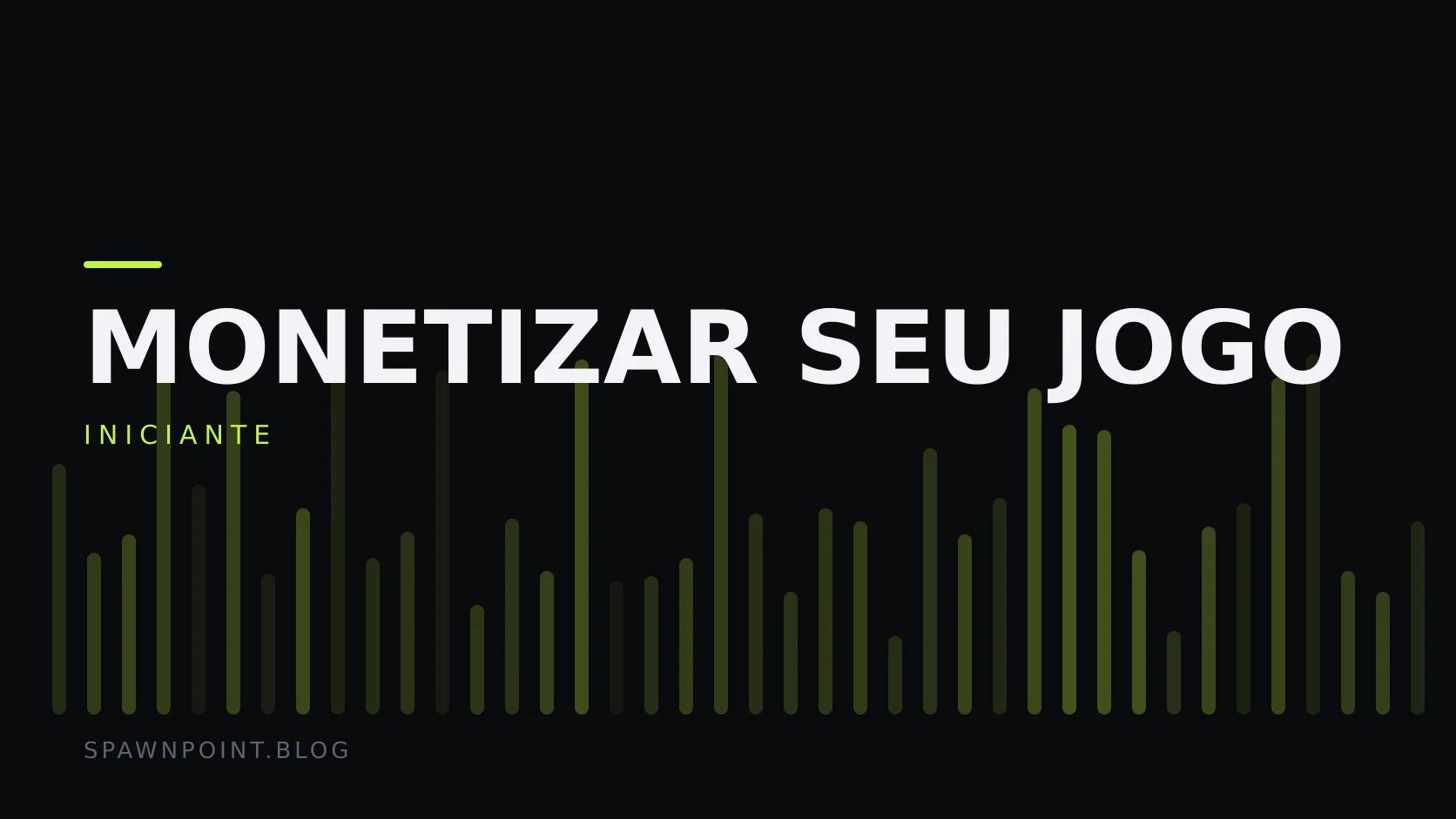 Placa tipográfica com a categoria Monetizar seu jogo em destaque, o nível iniciante abaixo, e um campo de barras verticais verde-limão sobre fundo escuro.