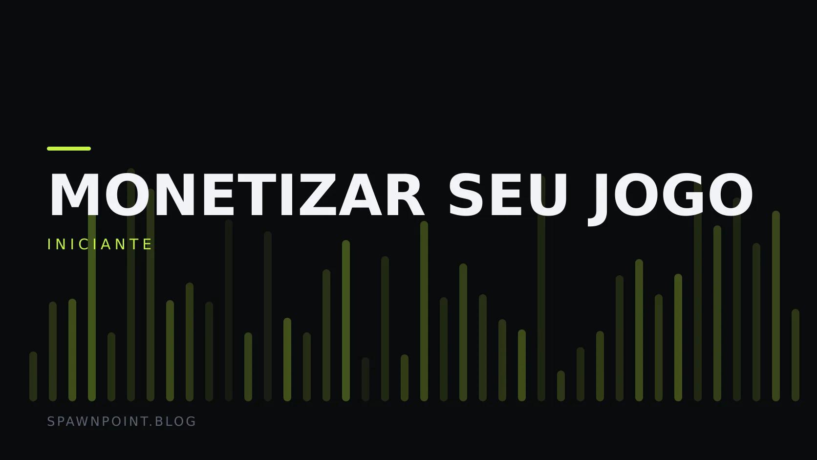 Placa tipográfica com a categoria Monetizar seu jogo em destaque, o nível iniciante abaixo, e um campo de barras verticais verde-limão sobre fundo escuro.