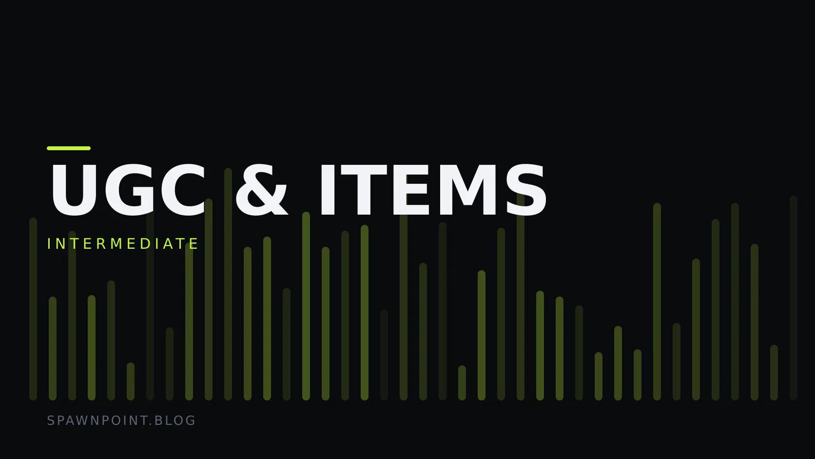 Typographic plate with the UGC & Items category in large type, the intermediate level below it, and a field of vertical lime green bars on a dark background.