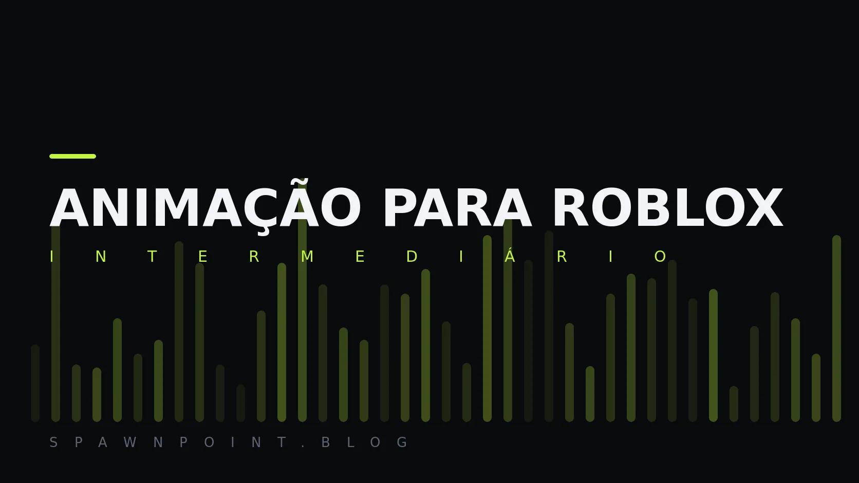 Placa tipográfica com a categoria Animação para Roblox em destaque, o nível intermediário abaixo, e um campo de barras verticais verdes sobre fundo escuro.
