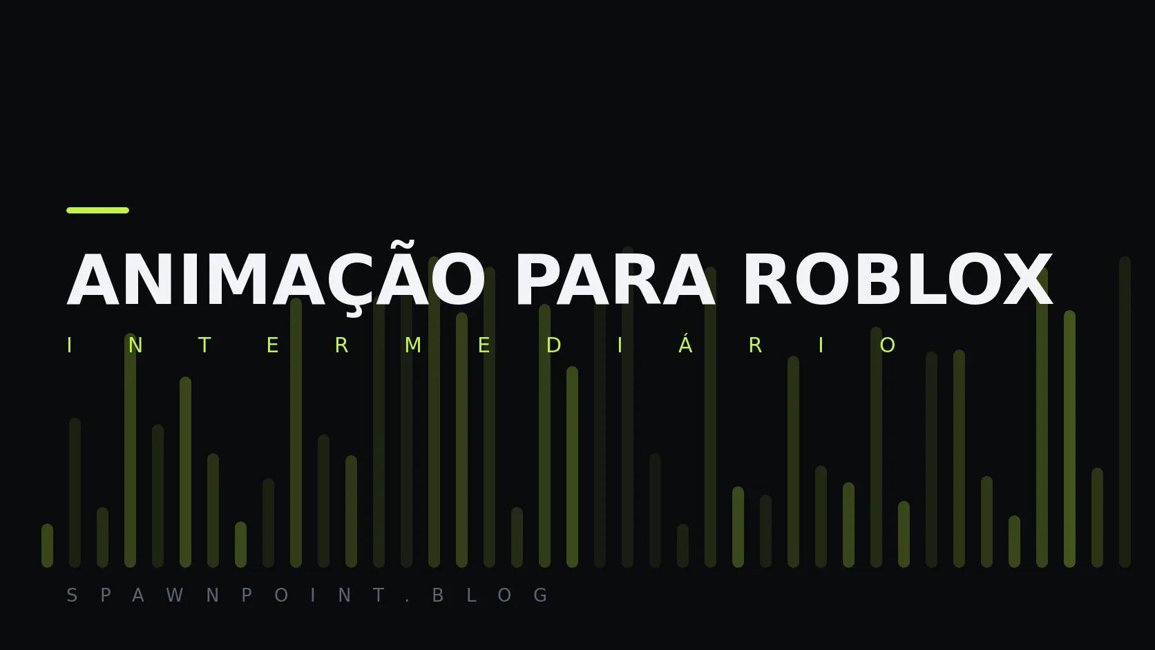 Placa tipográfica com a categoria Animação para Roblox em destaque, o nível intermediário abaixo, e um campo de barras verticais verdes sobre fundo escuro.