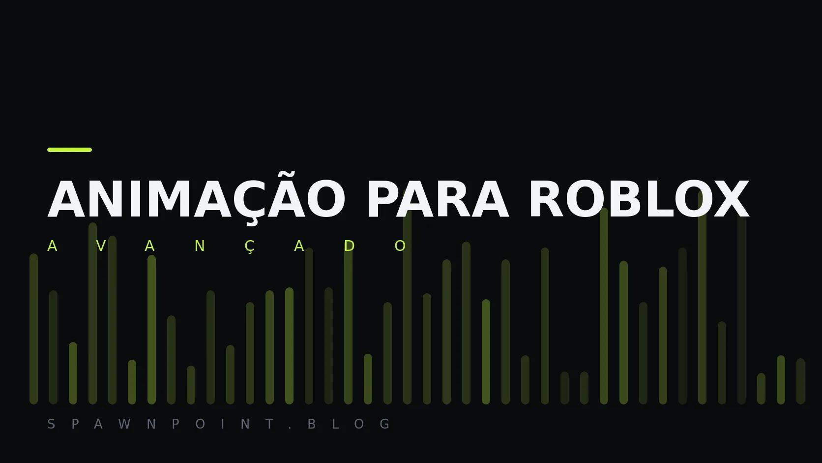 Placa tipográfica com a categoria Animação para Roblox em destaque, o nível avançado abaixo, e um campo de barras verticais verdes sobre fundo escuro.